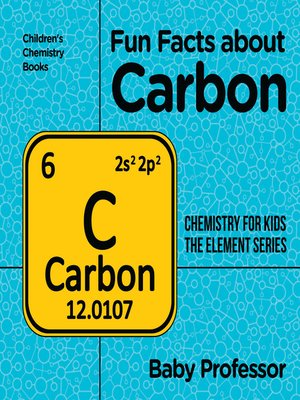 cover image of Fun Facts about Carbon --Chemistry for Kids the Element Series--Children's Chemistry Books